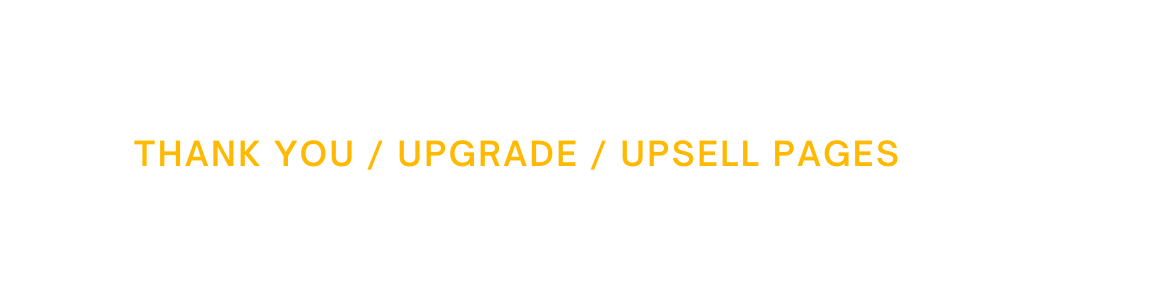 Thank you upgrade upsell pages